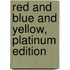 Red and Blue and Yellow, Platinum Edition