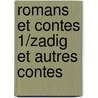 Romans Et Contes 1/Zadig Et Autres Contes door Voltaire