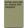 Romeo and Juliet vs. Antony and Cleopatra door Valeria Izsak