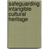 Safeguarding Intangible Cultural Heritage door Michelle L. Stefano