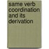 Same Verb Coordination and its Derivation