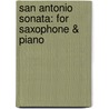 San Antonio Sonata: For Saxophone & Piano door John Harbison