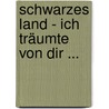 Schwarzes Land - Ich träumte von dir ... by Petra Tatter