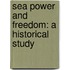 Sea Power and Freedom: a Historical Study