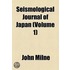 Seismological Journal Of Japan (Volume 1)