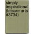 Simply Inspirational (Leisure Arts #3734)