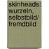 Skinheads: Wurzeln, Selbstbild/ Fremdbild