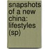 Snapshots Of A New China: Lifestyles (Sp)