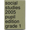 Social Studies 2005 Pupil Edition Grade 1 door Foresman And Company Scott