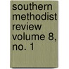 Southern Methodist Review Volume 8, No. 1 door South Methodist Episcopal Church