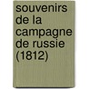 Souvenirs de la campagne de Russie (1812) by Général Antoine-Henri Jomini