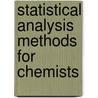 Statistical Analysis Methods for Chemists door William P. Gardiner