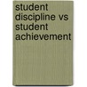 Student Discipline vs Student Achievement door Andrea F. Warren