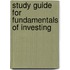 Study Guide for Fundamentals of Investing