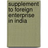 Supplement to Foreign Enterprise in India door Matthew J. Kust