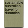Sustainable Australian Travel For Dummies door Michael Grosvenor