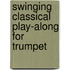 Swinging Classical Play-along for Trumpet