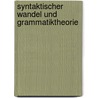 Syntaktischer Wandel und Grammatiktheorie door Jürgen Lenerz