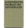 Systematisches Handbuch Der Zahnheilkunde door Georg Carabelli