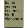 Teach Yourself Essential Hindi Dictionary door Rupert Snell