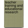 Teacher Training And Educational Research door S.R. Sharma