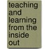 Teaching and Learning from the Inside Out
