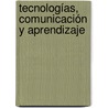 Tecnologías, Comunicación y Aprendizaje door Sergio Ricardo Quiroga