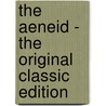 The Aeneid - The Original Classic Edition door Virgil