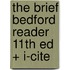 The Brief Bedford Reader 11th Ed + I-cite