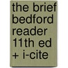 The Brief Bedford Reader 11th Ed + I-cite door X.J. Kennedy