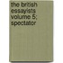 The British Essayists Volume 5; Spectator