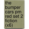 The Bumper Cars Pm Red Set 2 Fiction (X6) by Beverley Randell