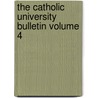 The Catholic University Bulletin Volume 4 door Catholic University of America