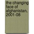 The Changing Face of Afghanistan, 2001-08