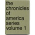 The Chronicles of America Series Volume 1