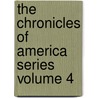 The Chronicles of America Series Volume 4 door Allen Johnson