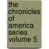 The Chronicles of America Series Volume 5