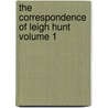 The Correspondence of Leigh Hunt Volume 1 door Thornton Leigh Hunt