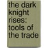 The Dark Knight Rises: Tools of the Trade