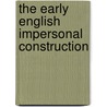 The Early English Impersonal Construction door Ruth Möhlig-Falke