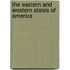 The Eastern and Western States of America