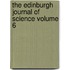 The Edinburgh Journal of Science Volume 6