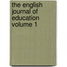 The English Journal of Education Volume 1 door George Moody