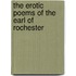 The Erotic Poems of the Earl of Rochester
