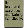 The Financial Services Marketing Handbook door Duke Fanelli