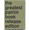 The Greatest Patriot Book Release Edition door Daniel Sullivan