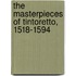 The Masterpieces of Tintoretto, 1518-1594