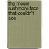 The Mount Rushmore Face That Couldn't See