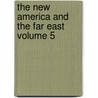 The New America and the Far East Volume 5 door George Waldo Browne