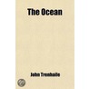 The Ocean; In Six Cantos, and Other Poems by John Trenhaile